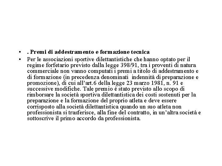  • . Premi di addestramento e formazione tecnica • Per le associazioni sportive