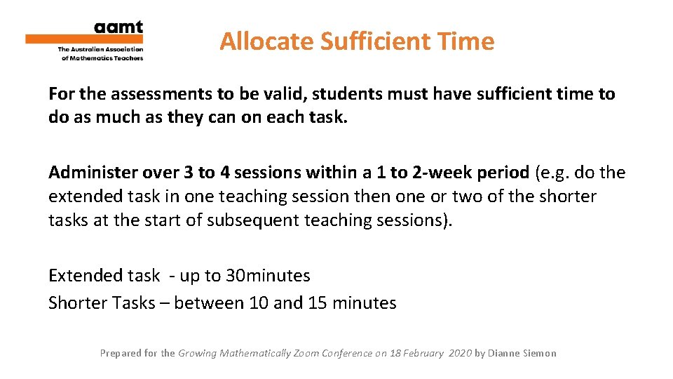 Allocate Sufficient Time For the assessments to be valid, students must have sufficient time