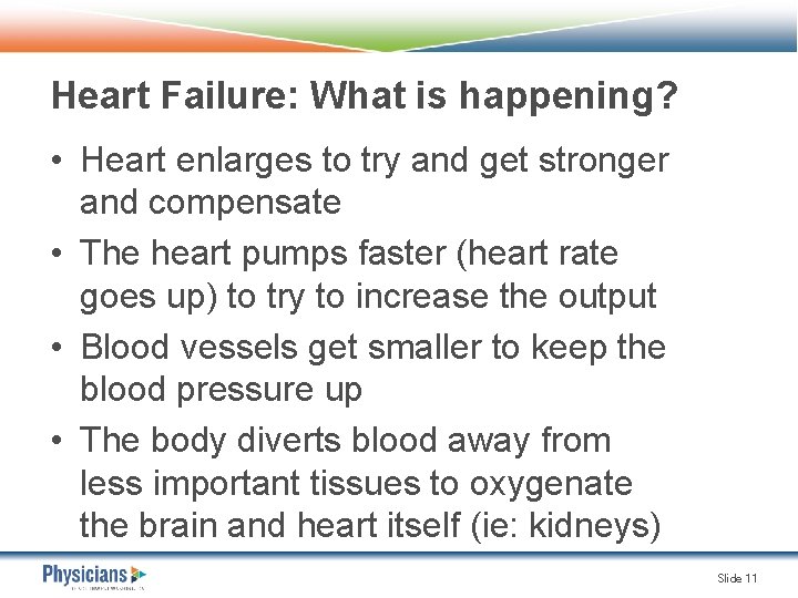 Heart Failure: What is happening? • Heart enlarges to try and get stronger and