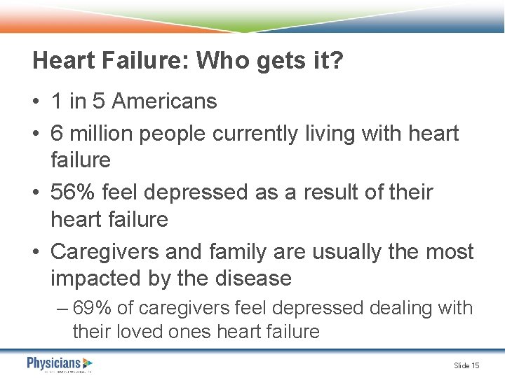 Heart Failure: Who gets it? • 1 in 5 Americans • 6 million people