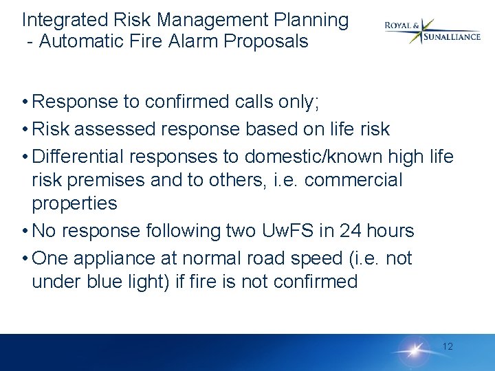 Integrated Risk Management Planning - Automatic Fire Alarm Proposals • Response to confirmed calls