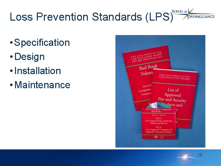 Loss Prevention Standards (LPS) • Specification • Design • Installation • Maintenance 15 