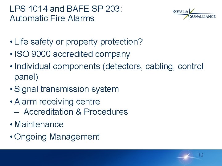 LPS 1014 and BAFE SP 203: Automatic Fire Alarms • Life safety or property