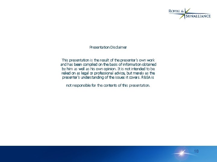 Presentation Disclaimer This presentation is the result of the presenter's own work and has