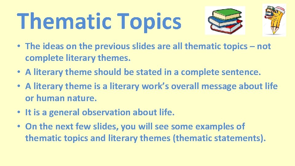 Thematic Topics • The ideas on the previous slides are all thematic topics –