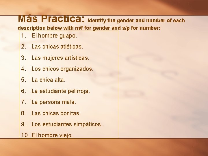 Más Practica: Identify the gender and number of each description below with m/f for