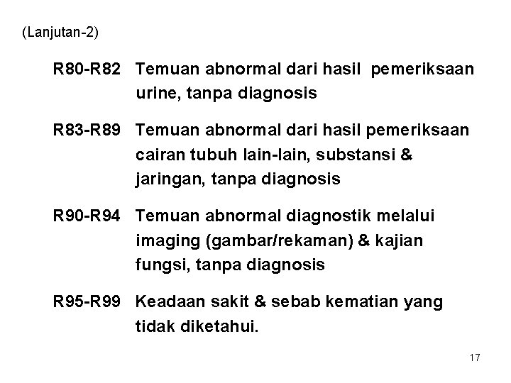 (Lanjutan-2) R 80 -R 82 Temuan abnormal dari hasil pemeriksaan urine, tanpa diagnosis R