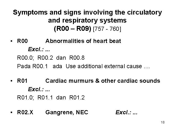 Symptoms and signs involving the circulatory and respiratory systems (R 00 – R 09)