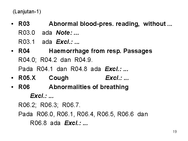 (Lanjutan-1) • R 03 Abnormal blood-pres. reading, without. . . R 03. 0 ada