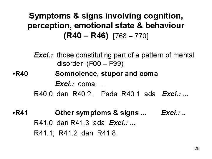 Symptoms & signs involving cognition, perception, emotional state & behaviour (R 40 – R
