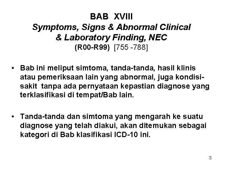 BAB XVIII Symptoms, Signs & Abnormal Clinical & Laboratory Finding, NEC (R 00 -R