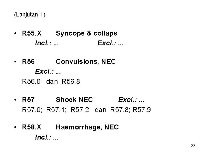 (Lanjutan-1) • R 55. X Syncope & collaps Incl. : . . . Excl.