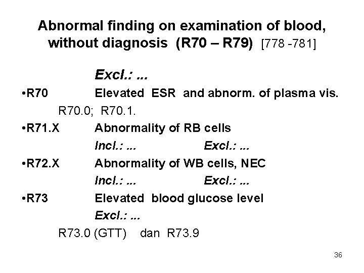 Abnormal finding on examination of blood, without diagnosis (R 70 – R 79) [778