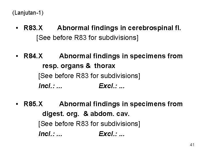 (Lanjutan-1) • R 83. X Abnormal findings in cerebrospinal fl. [See before R 83