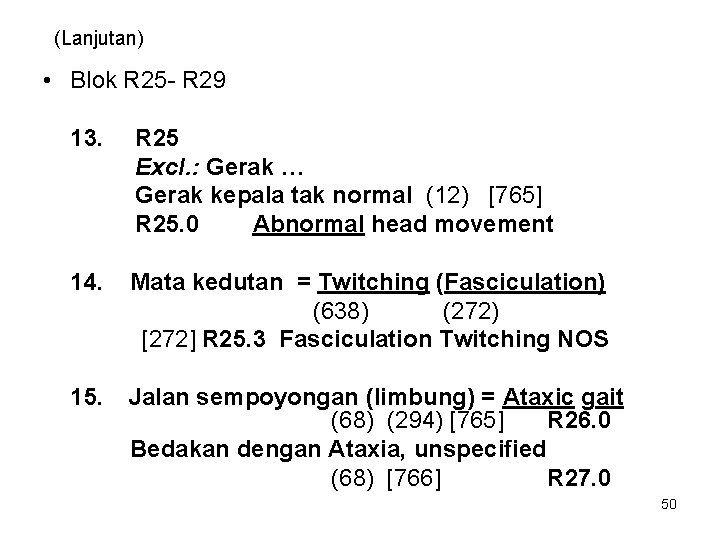 (Lanjutan) • Blok R 25 - R 29 13. R 25 Excl. : Gerak