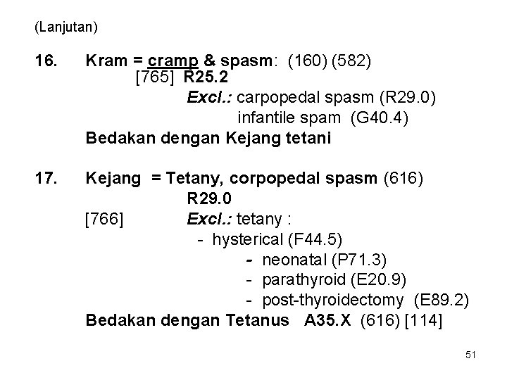 (Lanjutan) 16. Kram = cramp & spasm: (160) (582) [765] R 25. 2 Excl.