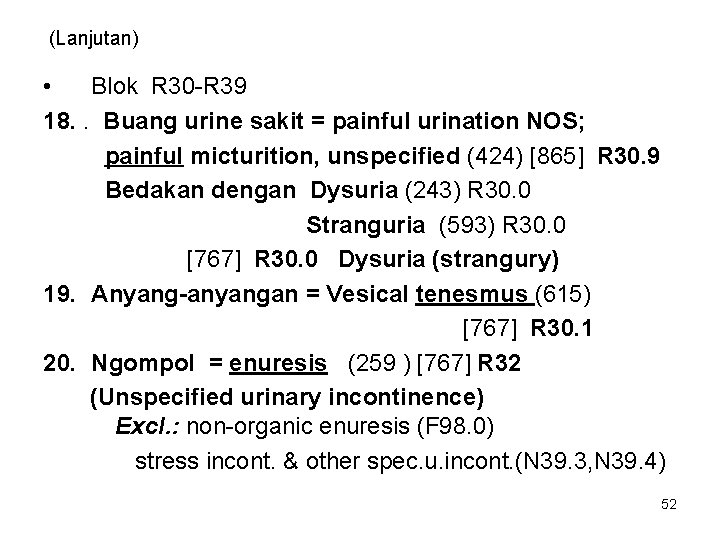 (Lanjutan) • Blok R 30 -R 39 18. . Buang urine sakit = painful