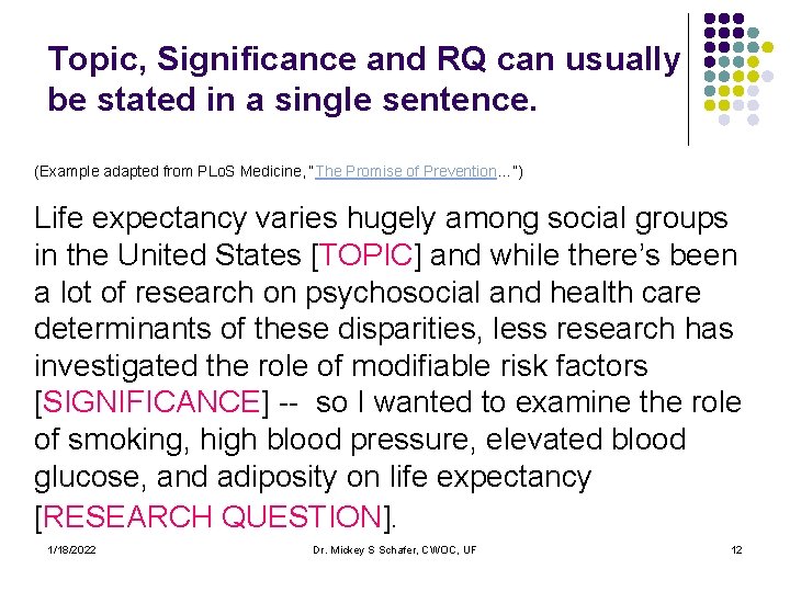 Topic, Significance and RQ can usually be stated in a single sentence. (Example adapted