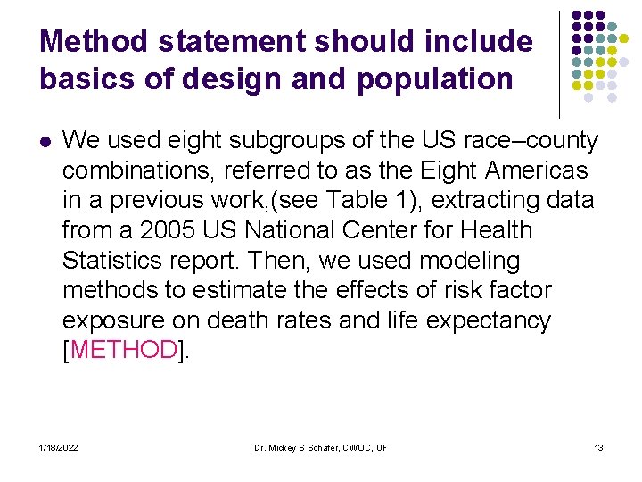 Method statement should include basics of design and population l We used eight subgroups