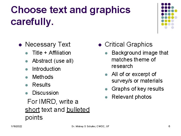 Choose text and graphics carefully. l Necessary Text l l l l Title +