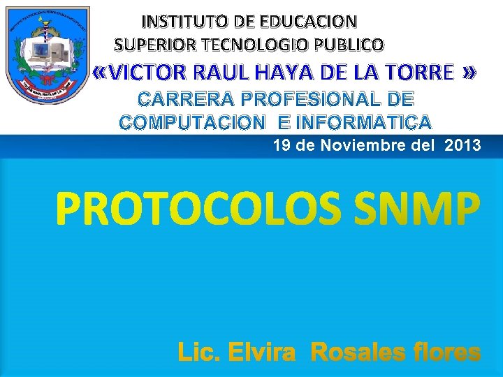 INSTITUTO DE EDUCACION SUPERIOR TECNOLOGIO PUBLICO «VICTOR RAUL HAYA DE LA TORRE » CARRERA