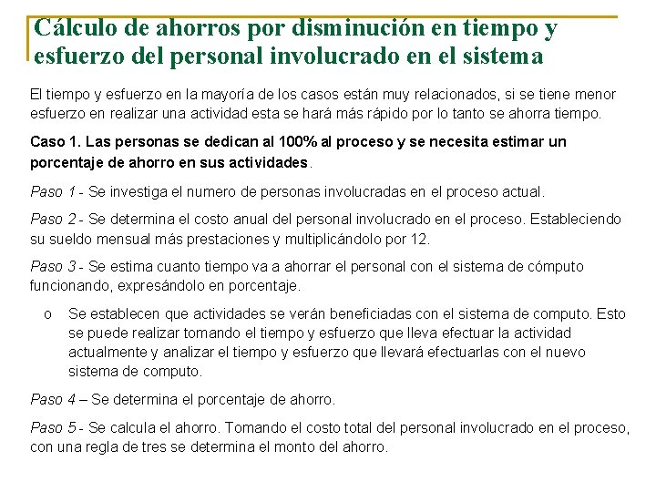 Cálculo de ahorros por disminución en tiempo y esfuerzo del personal involucrado en el