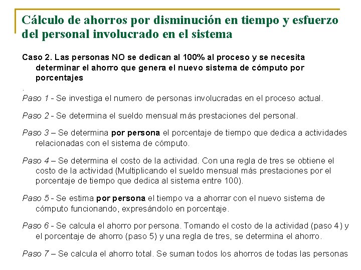 Cálculo de ahorros por disminución en tiempo y esfuerzo del personal involucrado en el