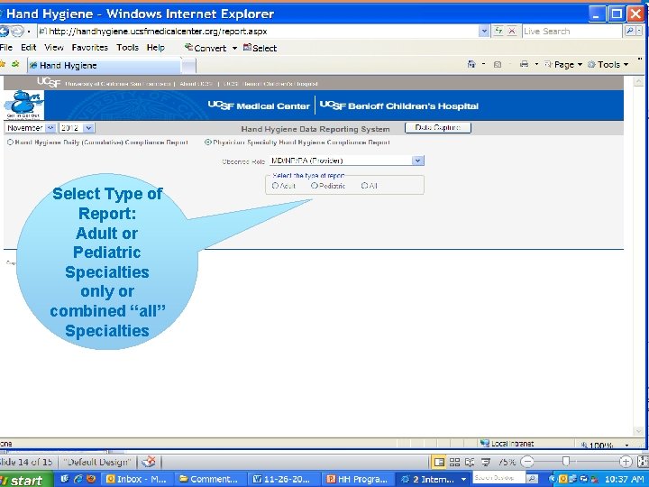 Select Type of Report: Adult or Pediatric Specialties only or combined “all” Specialties 14