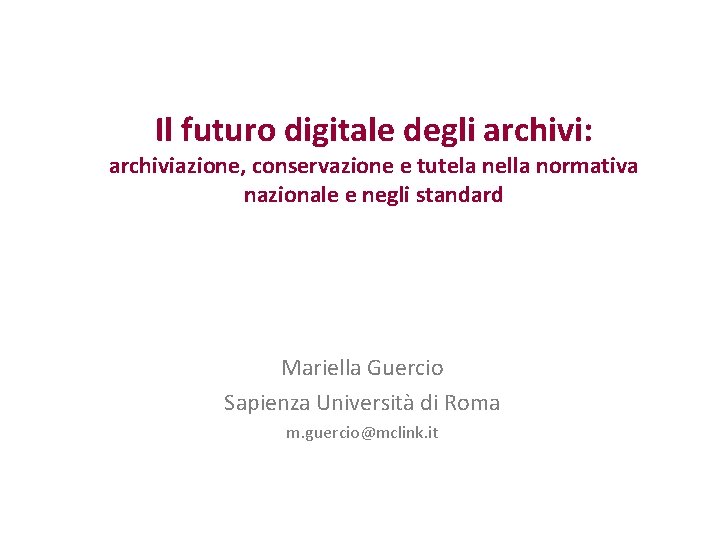 Il futuro digitale degli archivi: archiviazione, conservazione e tutela nella normativa nazionale e negli