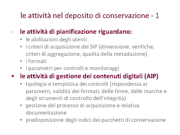 le attività nel deposito di conservazione - 1 • le attività di pianificazione riguardano: