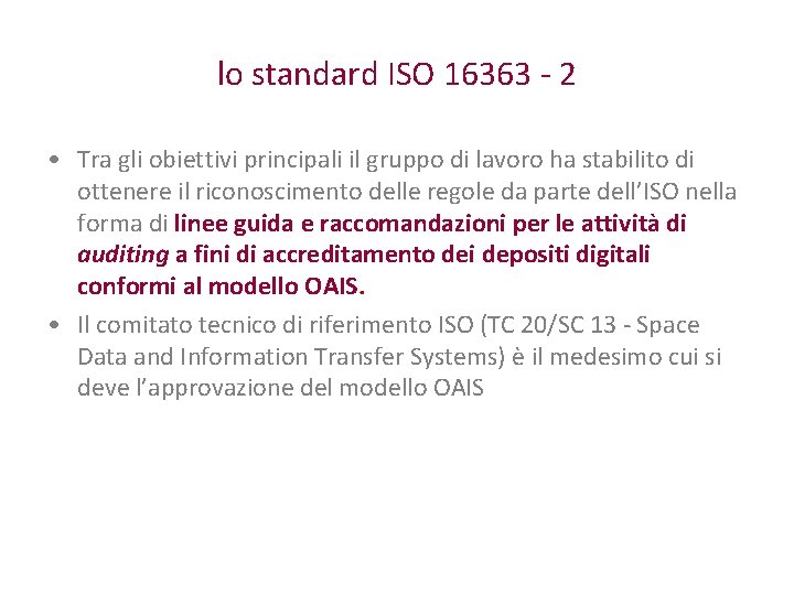lo standard ISO 16363 - 2 • Tra gli obiettivi principali il gruppo di
