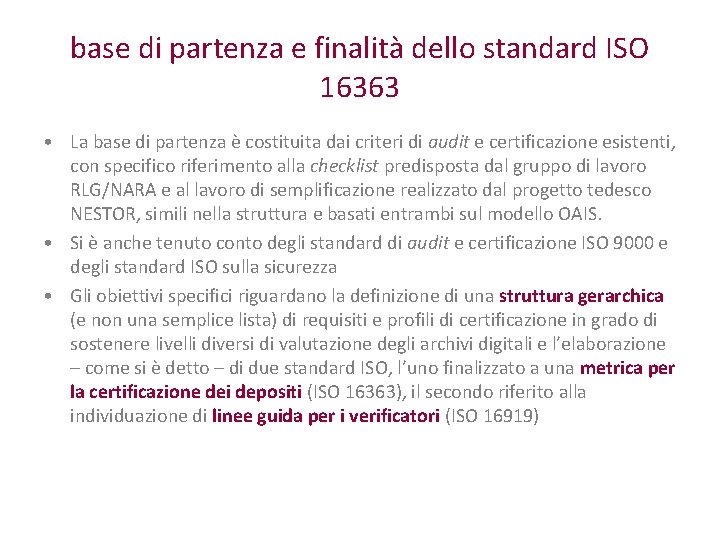 base di partenza e finalità dello standard ISO 16363 • La base di partenza