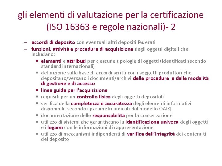 gli elementi di valutazione per la certificazione (ISO 16363 e regole nazionali)- 2 –
