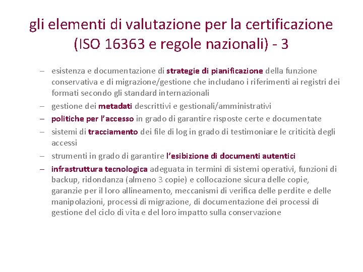 gli elementi di valutazione per la certificazione (ISO 16363 e regole nazionali) - 3