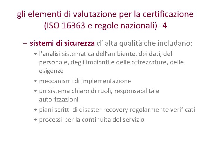 gli elementi di valutazione per la certificazione (ISO 16363 e regole nazionali)- 4 –