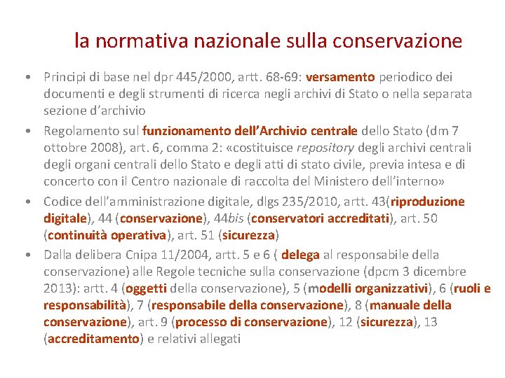 la normativa nazionale sulla conservazione • Principi di base nel dpr 445/2000, artt. 68