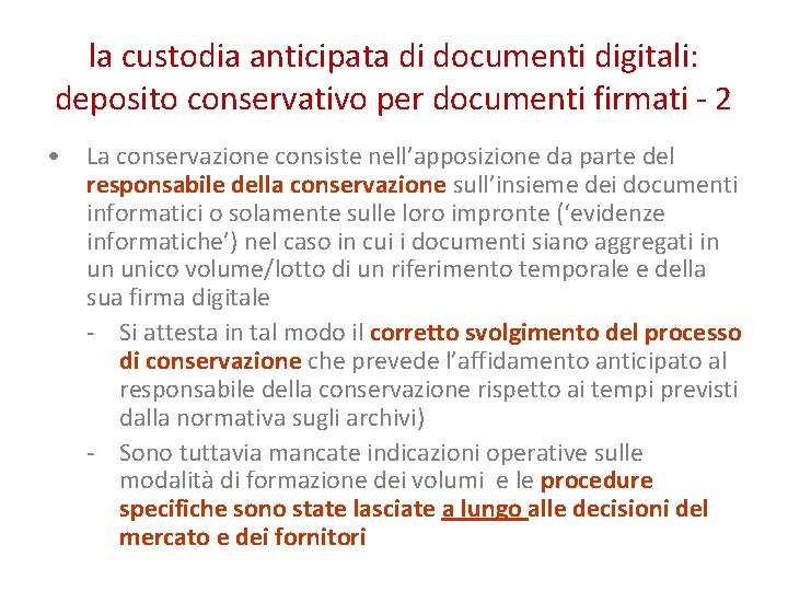 la custodia anticipata di documenti digitali: deposito conservativo per documenti firmati - 2 •