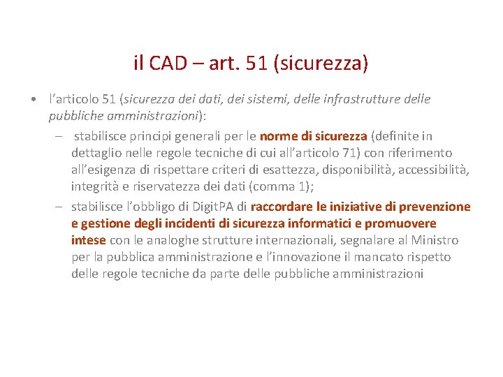 il CAD – art. 51 (sicurezza) • l’articolo 51 (sicurezza dei dati, dei sistemi,