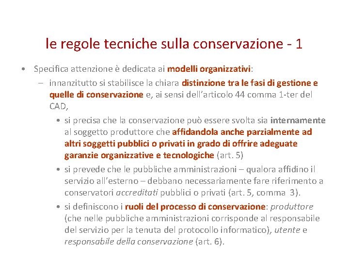 le regole tecniche sulla conservazione - 1 • Specifica attenzione è dedicata ai modelli