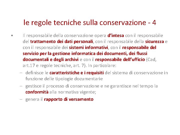 le regole tecniche sulla conservazione - 4 • Il responsabile della conservazione opera d’intesa