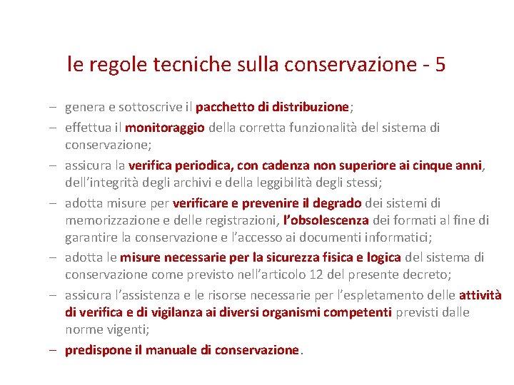 le regole tecniche sulla conservazione - 5 – genera e sottoscrive il pacchetto di