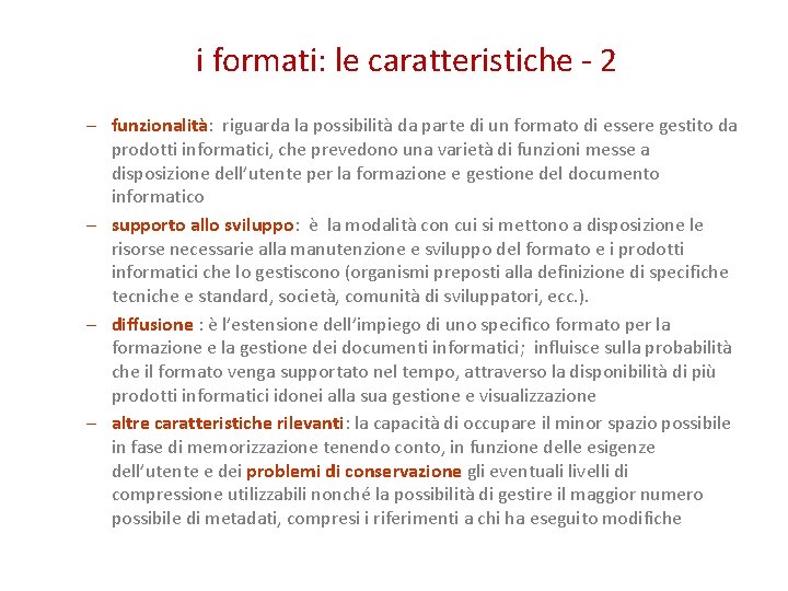 i formati: le caratteristiche - 2 – funzionalità: riguarda la possibilità da parte di