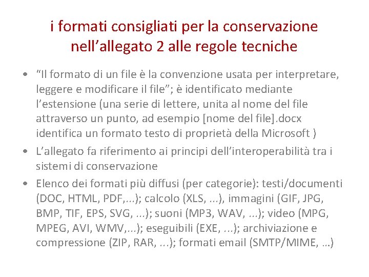 i formati consigliati per la conservazione nell’allegato 2 alle regole tecniche • “Il formato