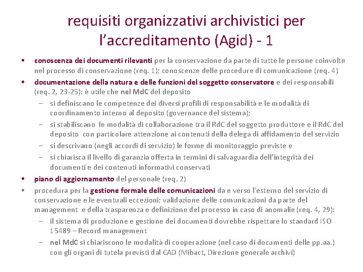 requisiti organizzativi archivistici per l’accreditamento (Agid) - 1 • • conoscenza dei documenti rilevanti