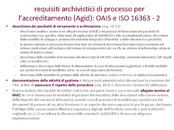 requisiti archivistici di processo per l’accreditamento (Agid): OAIS e ISO 16363 - 2 •