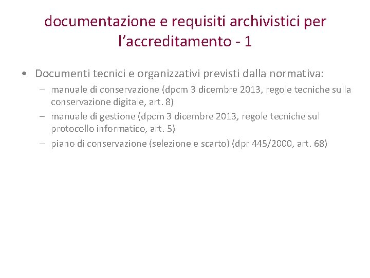 documentazione e requisiti archivistici per l’accreditamento - 1 • Documenti tecnici e organizzativi previsti