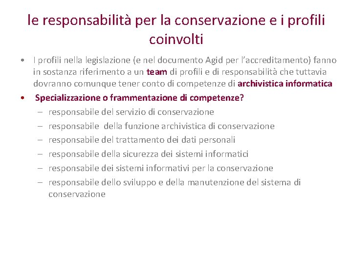 le responsabilità per la conservazione e i profili coinvolti • I profili nella legislazione