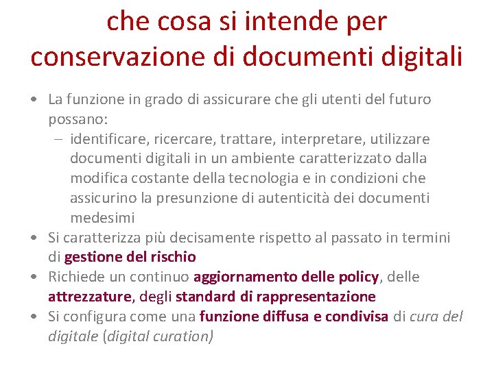 che cosa si intende per conservazione di documenti digitali • La funzione in grado