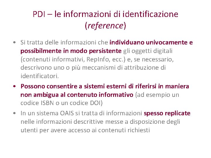 PDI – le informazioni di identificazione (reference) • Si tratta delle informazioni che individuano