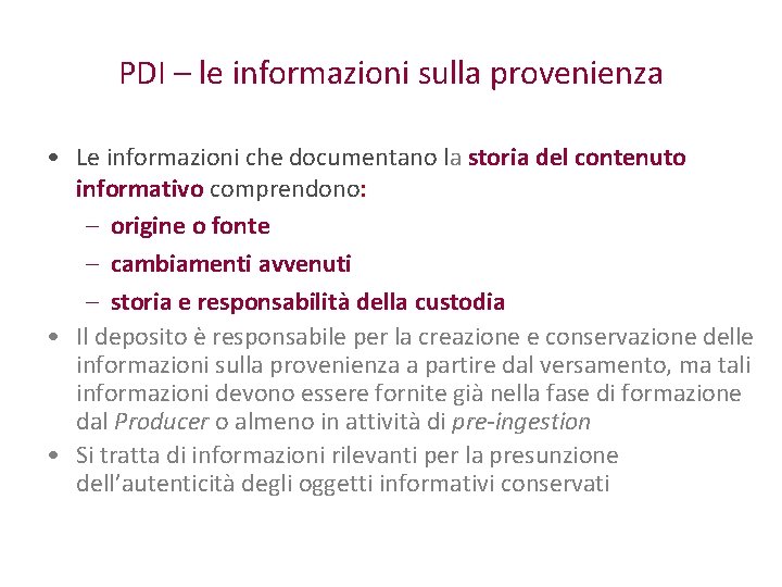 PDI – le informazioni sulla provenienza • Le informazioni che documentano la storia del